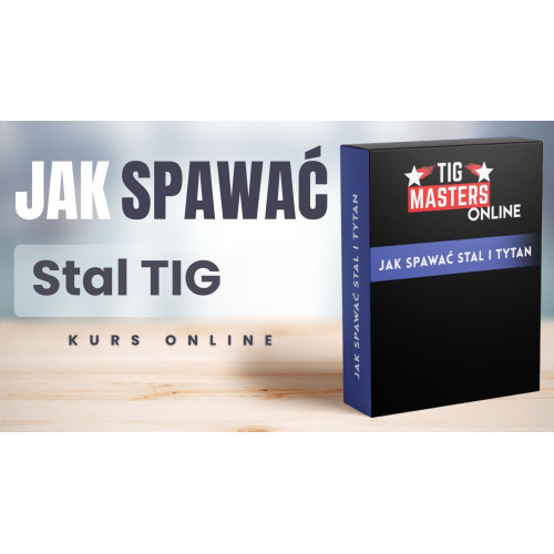 Pakiet kursów spawalniczych online 3w1 "Jak spawać TIG" / TIG Masters - TM-JS-TIG-3W1 - TIG Masters - 6