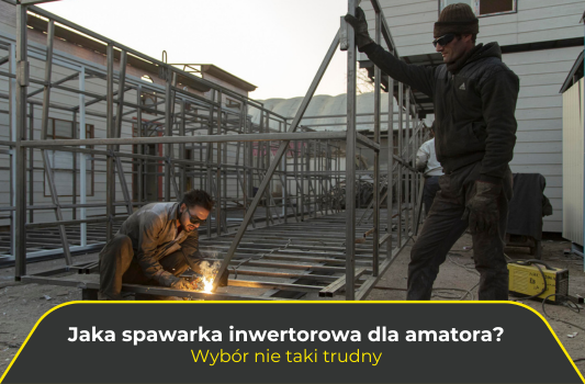 Jaka spawarka inwertorowa dla amatora?