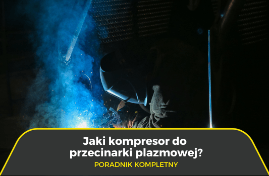 Jaki kompresor do przecinarki plazmowej? Poradnik kompletny 