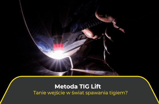 Metoda TIG Lift. Tanie wejście w świat spawania tigiem?