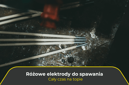 Różowe elektrody do spawania. Cały czas na topie