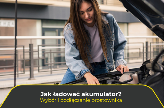 Jak ładować akumulator? Wybór i podłączanie prostownika