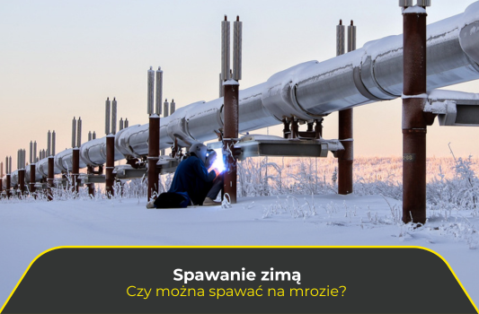 Spawanie zimą. Czy można spawać na mrozie?