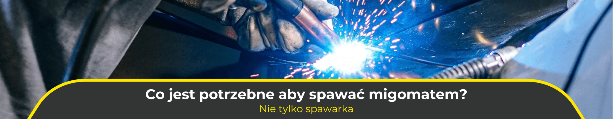 Co jest potrzebne aby spawać migomatem? Nie tylko spawarka