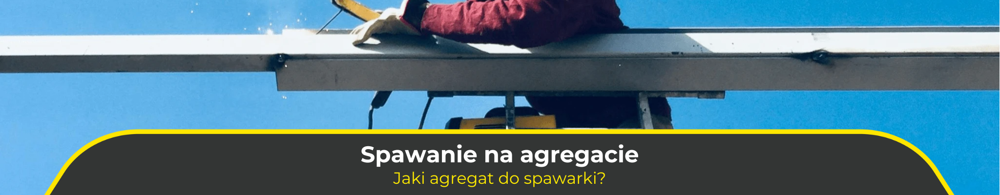 Spawanie na agregacie. Jaki agregat do spawarki?