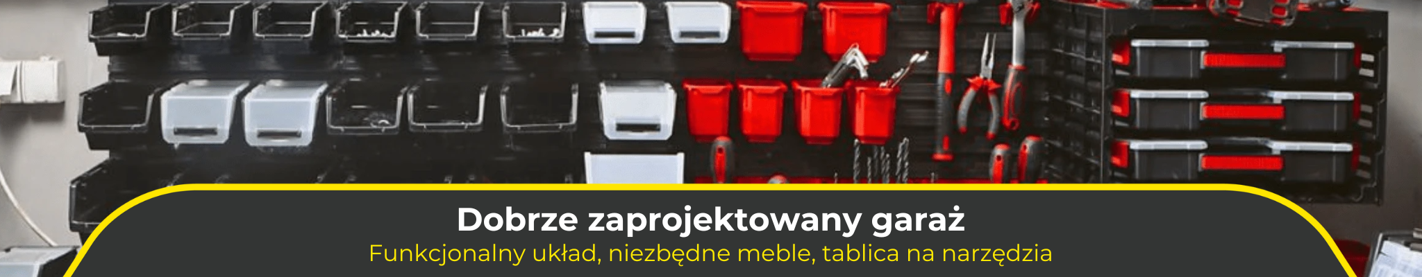 Dobrze zaprojektowany garaż. Funkcjonalny układ, niezbędne meble, tablica na narzędzia