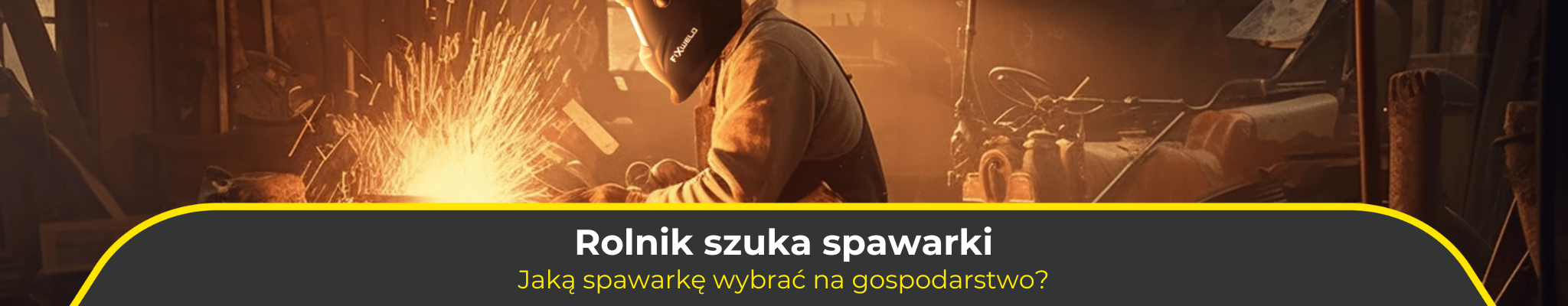 Rolnik szuka spawarki. Jaką spawarkę wybrać na gospodarstwo?