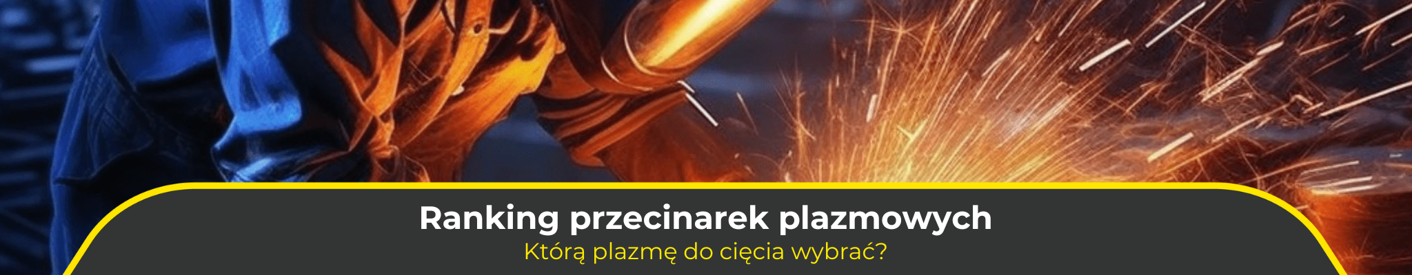 Ranking przecinarek plazmowych. Którą plazmę do cięcia wybrać?