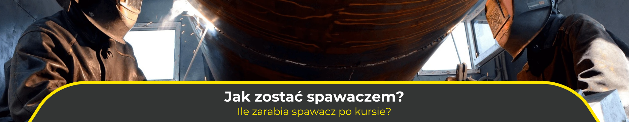 Jak zostać spawaczem? Ile zarabia spawacz po kursie?