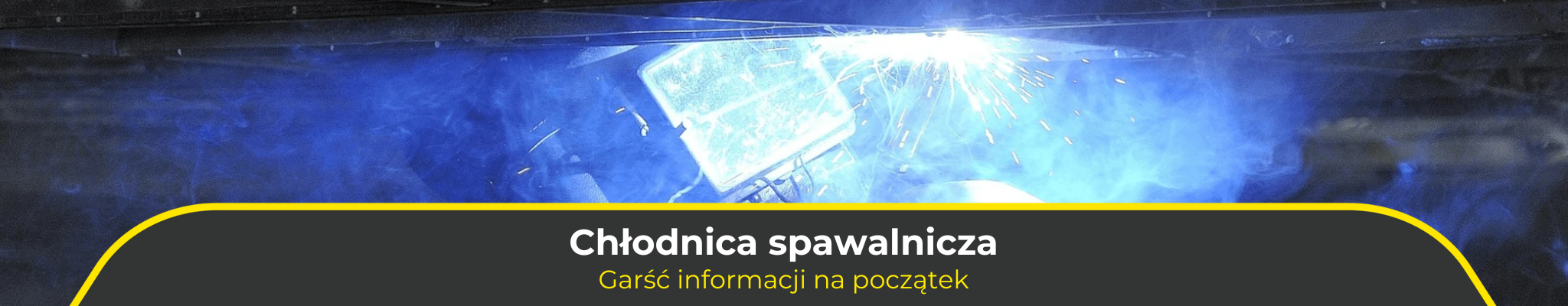Chłodnica spawalnicza. Garść informacji na początek